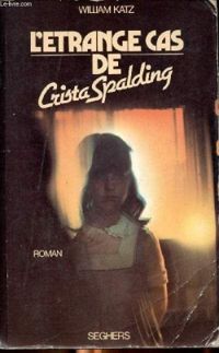 Couverture du livre L'étrange cas de Crista Spalding - William Katz