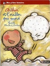  Gudule - Claude K Dubois - Arthur : Arthur et l'oreiller qui mord