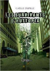 Couverture du livre Les Survivants d'Huttopia - Galle Dupille