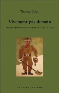 Couverture du livre Vivement pas demain - Thomas Vinau