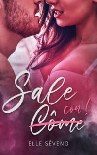 Couverture du livre Sale Côme ! - Elle Seveno