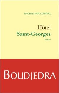 Rachid Boudjedra - Hôtel Saint-Georges