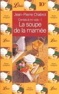 Couverture du livre La soupe de la mamée - Jean Pierre Chabrol