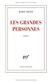 Marie Ndiaye - Les grandes personnes