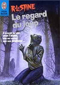 Robert Lawrence Stine - Le regard du loup