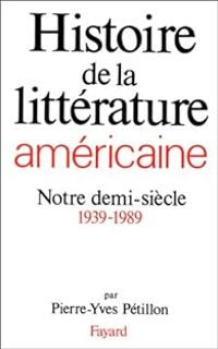 Pierre Yves Petillon - Histoire de la littérature américaine