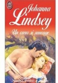 Johanna Lindsey - Un coeur si sauvage