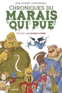 Couverture du livre La chasse à l'ogre: T.1 : La Chasse à l'ogre - Paul Stewart - Chris Riddell