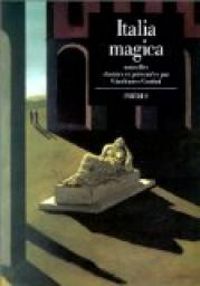 Couverture du livre Italia magica - Alberto Moravia - Tommaso Landolfi - Aldo Palazzeschi