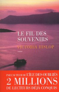 Victoria Hislop - Le Fil des souvenirs