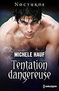 Michele Hauf - Tentation dangereuse