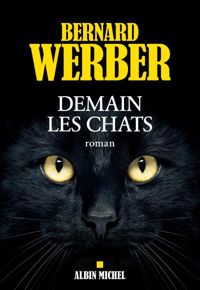 Couverture du livre Demain les chats - Bernard Werber