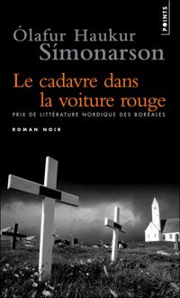 Couverture du livre Le Cadavre dans la voiture rouge - Olafur Haukur Simonarson