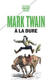 Mark Twain - À la dure