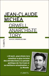 Jean-claude Michéa - Orwell, anarchiste Tory 