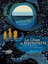 Couverture du livre La chose du MéHéHéHé - Sigrid Baffert