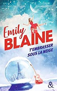 Emily Blaine - T'embrasser sous la neige