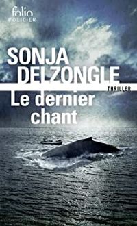 Couverture du livre Le dernier chant - Sonja Delzongle