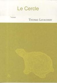 Couverture du livre Le cercle - Thomas Lavachery