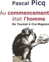 Couverture du livre Au commencement était l'homme - Pascal Picq