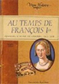 Couverture du livre Au temps de François Ier  - Brigitte Coppin