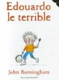 John Burningham - Edouardo le terrible