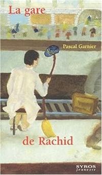 Pascal Garnier - La Gare de Rachid