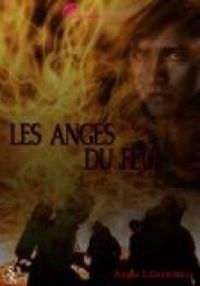 Couverture du livre Les anges du feu - Angie L Deryckere