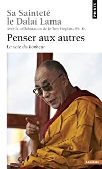  Dalai Lama - Penser aux autres : La voie du bonheur