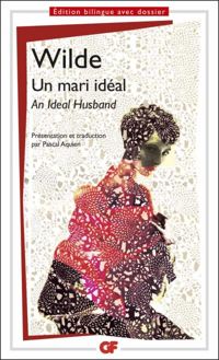 Oscar Wilde - Un mari idéal : An Ideal Husband