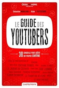 Sebastien Moricard - Alain T Puyssegur - Le guide des Youtubers