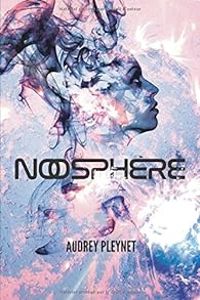 Couverture du livre Noosphère - Audrey Pleynet