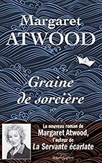 Margaret Atwood - Graine de sorcière