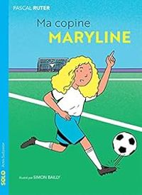 Couverture du livre Ma copine Maryline - Pascal Ruter