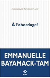 Couverture du livre A l'abordage ! - Emmanuelle Bayamack Tam