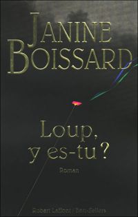 Janine Boissard - Loup, y es-tu ?