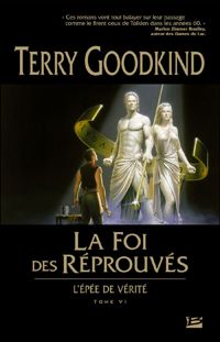 Terry Goodkind - La Foi des Réprouvés