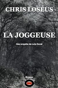 Chris Loseus - La joggeuse: Une enquête de Lola Duval