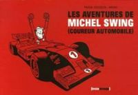 Couverture du livre Les aventures de Michel Swing (coureur automobile) - Bruno  - Pascal Jousselin