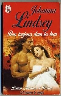 Couverture du livre Pour toujours dans tes bras - Johanna Lindsey