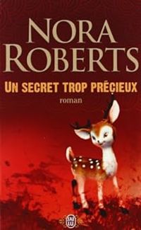 Nora Roberts - Valerie Dariot - Un secret trop précieux