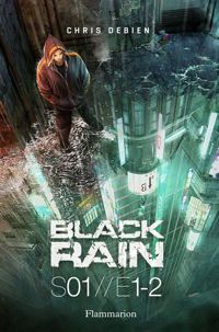 Chris Debien - Pascal Quidault(Illustrations) - Black Rain Saison 1, Tomes 1 et 2 