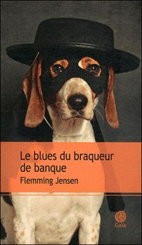 Couverture du livre Le blues du braqueur de banque - Flemming Jensen