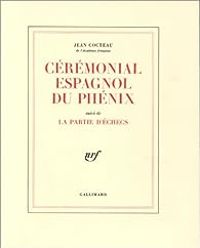 Jean Cocteau - Cérémonial espagnol du phénix