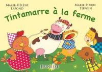 Marie Helene Lafond - Tintamarre à la ferme