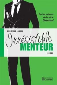 Couverture du livre Irrésistible menteur - Christina Lauren