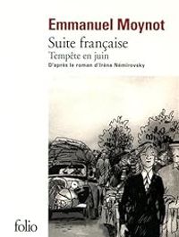 Emmanuel Moynot - Irene Nemirovsky - Suite française : Tempête en juin