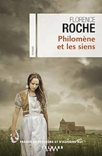 Couverture du livre Philomène et les siens - Florence Roche