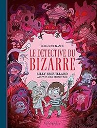 Guillaume Bianco - Billy Brouillard au pays des monstres