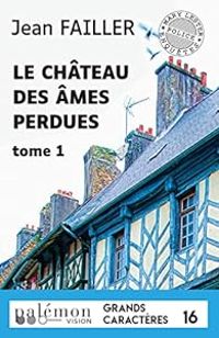 Couverture du livre Le château des âmes perdues - Jean Failler